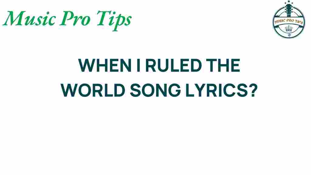 when-i-ruled-the-world-lyrics