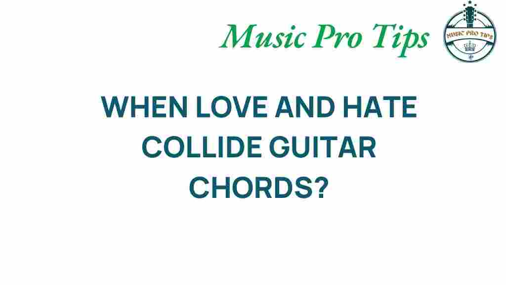 guitar-chords-when-love-and-hate-collide