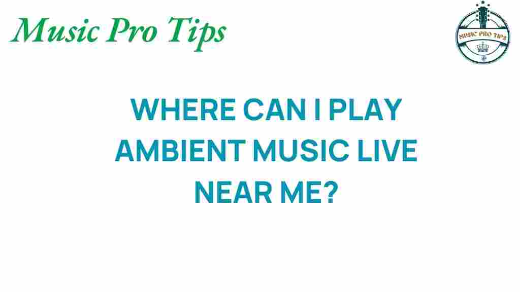 discover-ambient-music-live-near-me