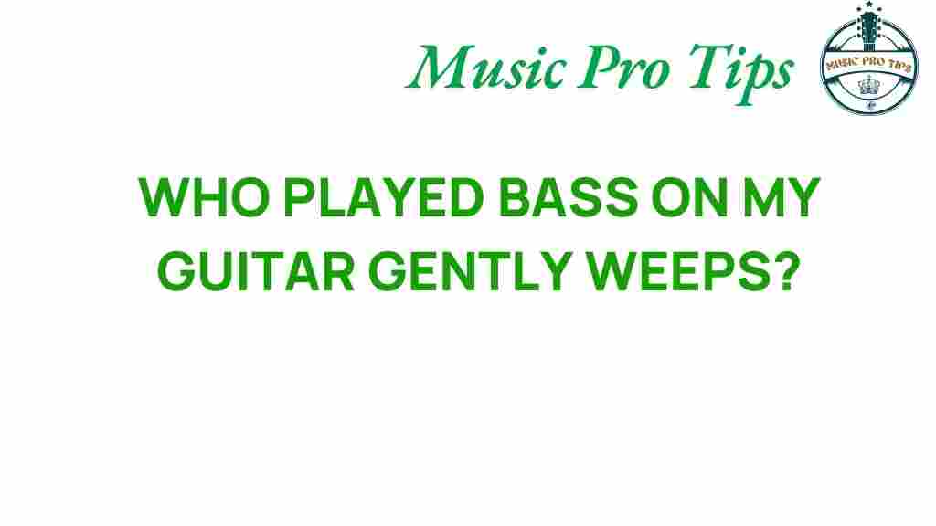who-played-bass-while-my-guitar-gently-weeps