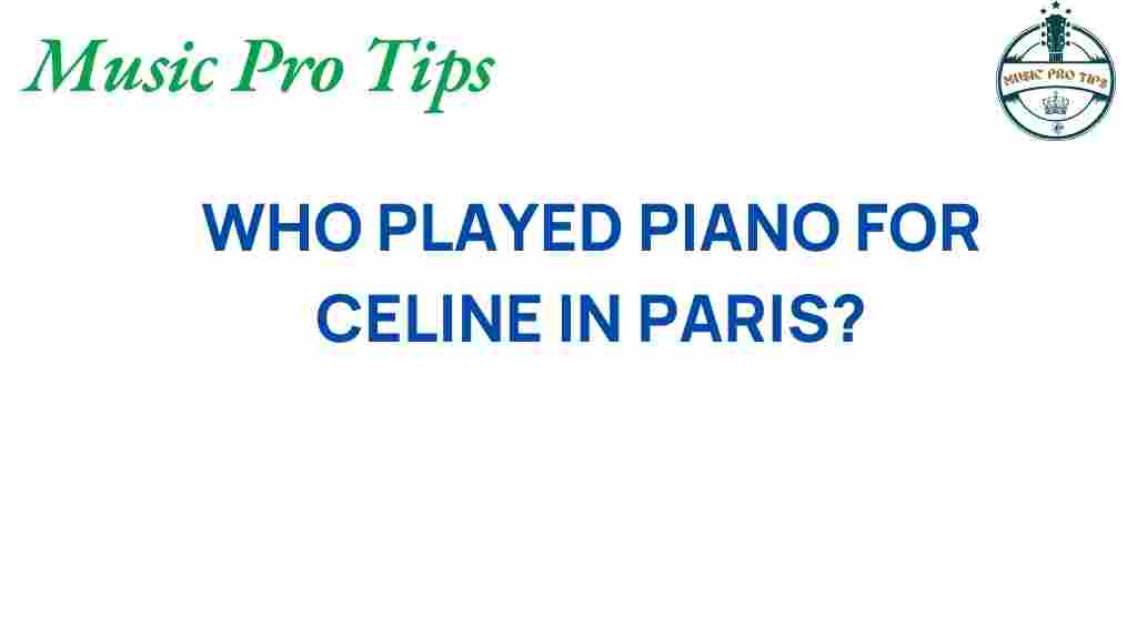 who-played-piano-for-celine-in-paris