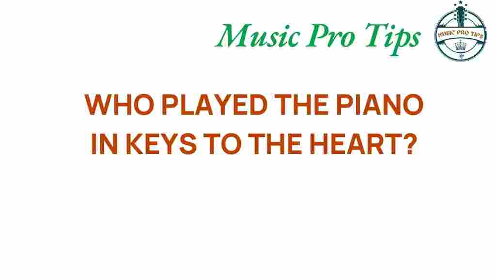 keys-to-the-heart-piano-player