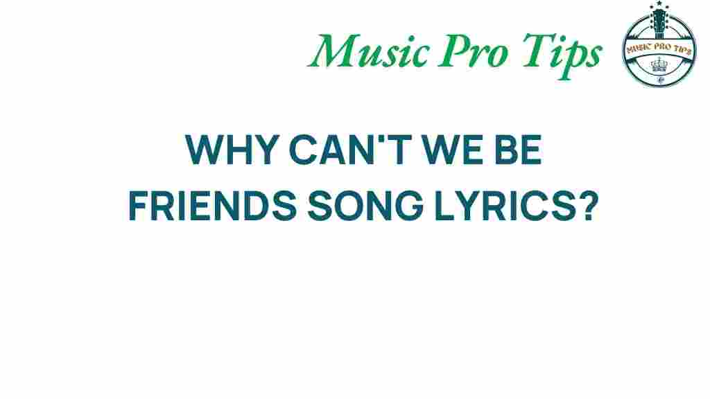 why-cant-we-be-friends