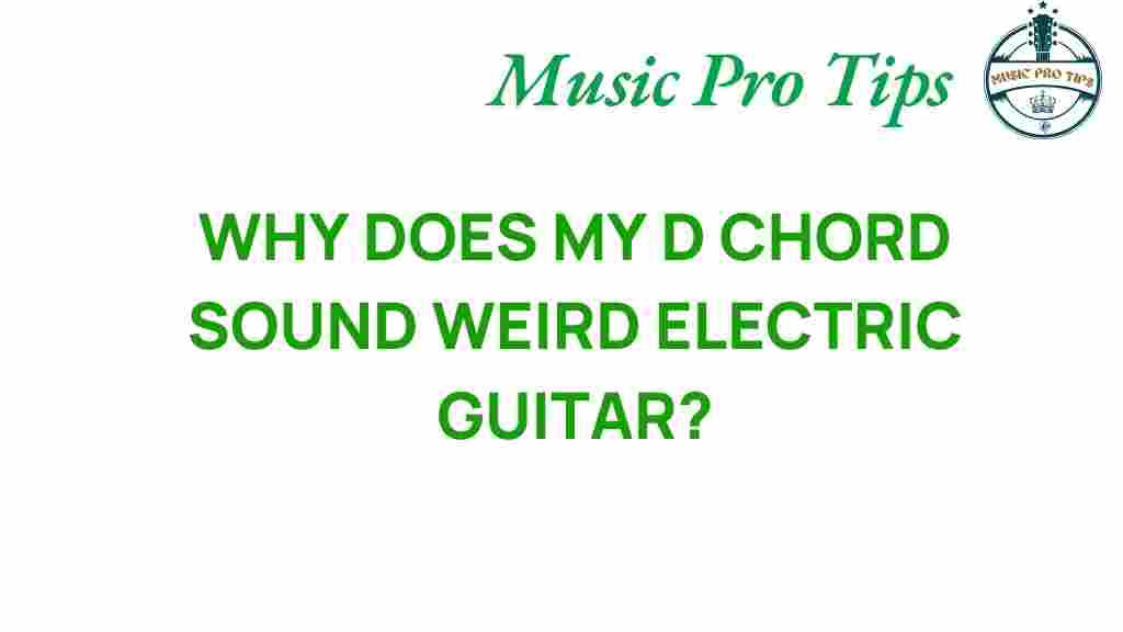 d-chord-sound-issues-electric-guitar