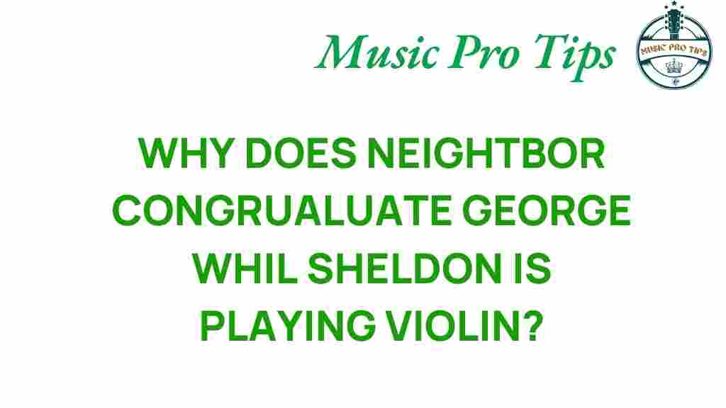 neighbor-congratulates-george-sheldon-plays-violin