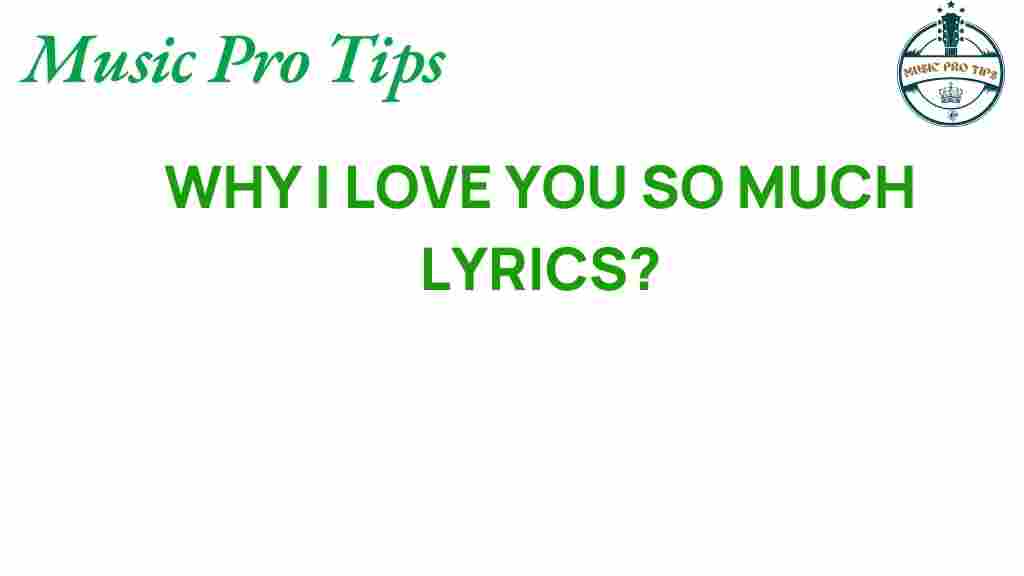 unraveling-i-love-you-so-much-lyrics