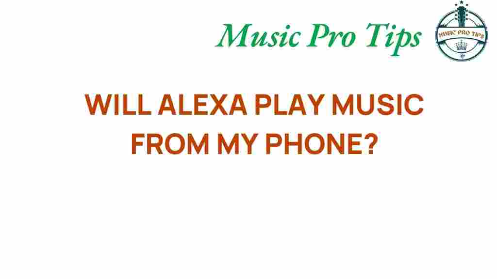 can-alexa-stream-music-from-my-phone