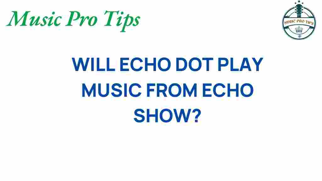 can-echo-dot-stream-music-from-echo-show